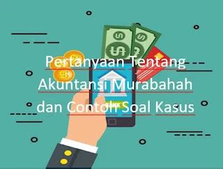 Pertanyaan Tentang Akuntansi Murabahah