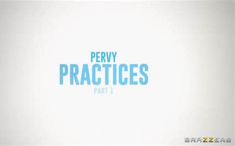 Pervy Practices Part 1