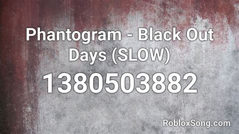 Phantogram - Black Out Days (SLOW) Roblox ID - Roblox music codes