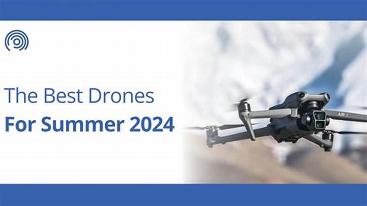 Phoenix-Specific Drones For Summer 2024