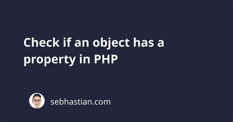Mastering PHP: Unleash the Power of Object Property Existence Check!