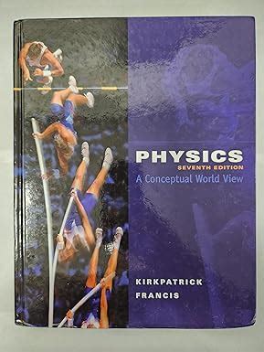 Physics: A Conceptual World View (Available 2010 Titles Enhanced Web Assign)