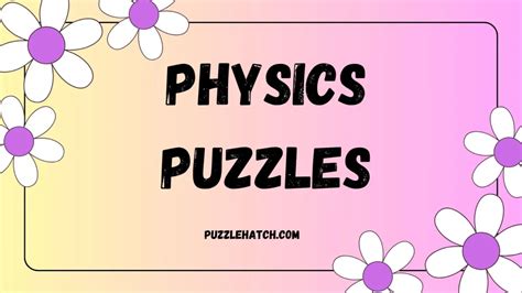 Physics puzzles