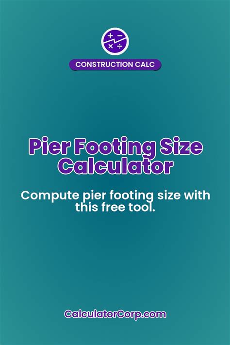 Precisely Calculate Your Pier Footing Size with an Advanced Online Calculator