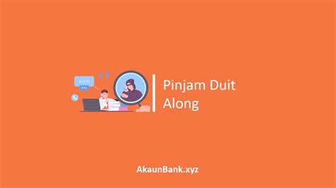 Pinjam Duit Mudah Bersama Pinjam Duit Along - Solusi Kewangan Anda!