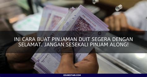 Pinjam Duit Secepat Mungkin dengan Pinjam Duit Along!