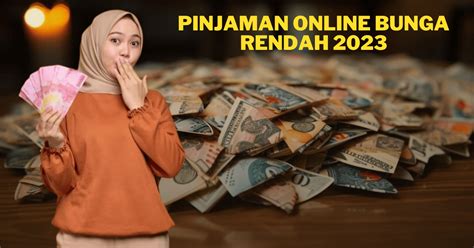 Pinjaman Online Bunga Rendah 2023