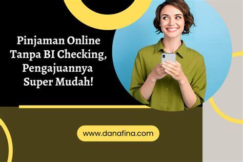 Pinjaman Online Tanpa Bi Checking: Solusi Mudah Untuk Masalah Keuangan Anda di Indonesia