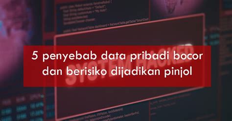 Pinjol Bocor Data: Penyebab & Cara Amannya