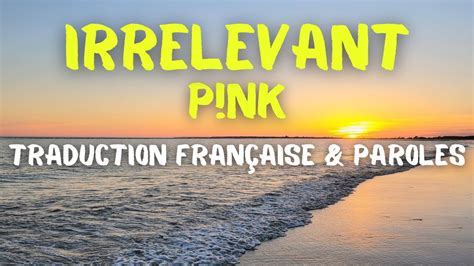 Pink Irrelevant Traduction