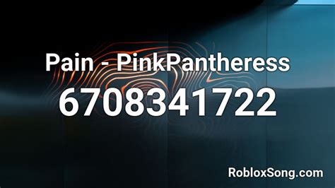 PinkPantheress - Pain Roblox ID