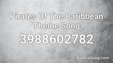 Pirates Of The Caribbean Theme Song Roblox ID - Roblox music 