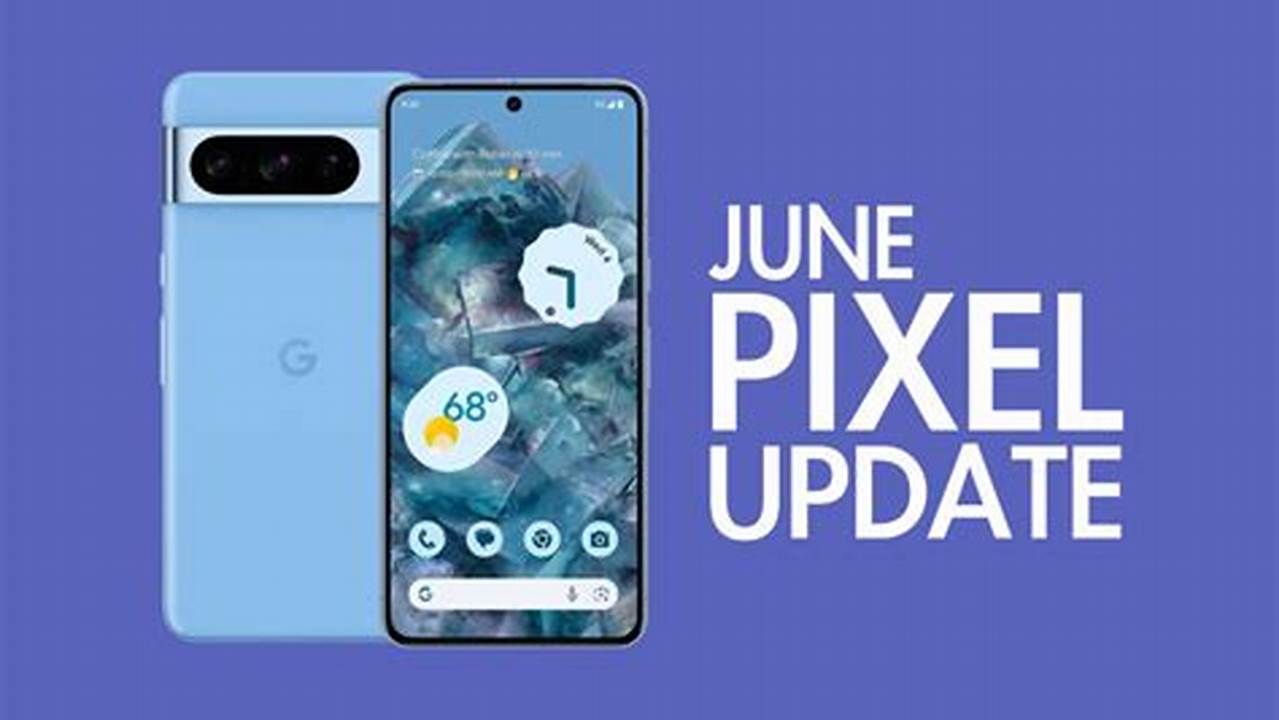Pixel 7 Pro June 2024 Update