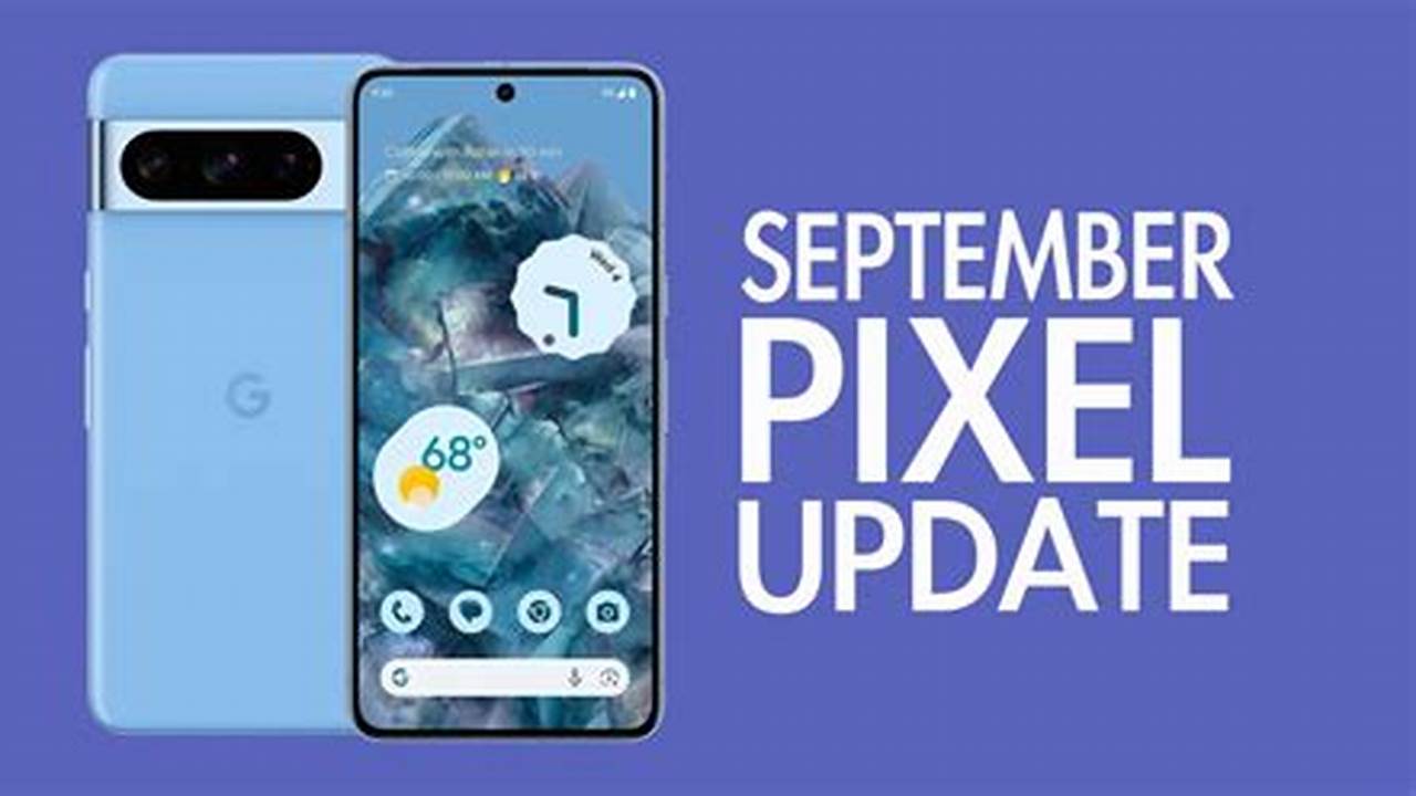Pixel Update September 2025 Update