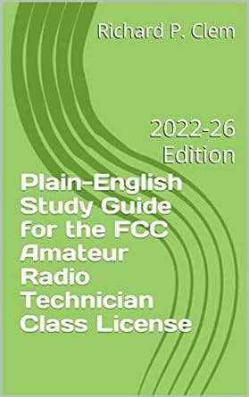 Plain-English Study Guide For The FCC Amateur Radio Technician Class License: 2022-26 Edition