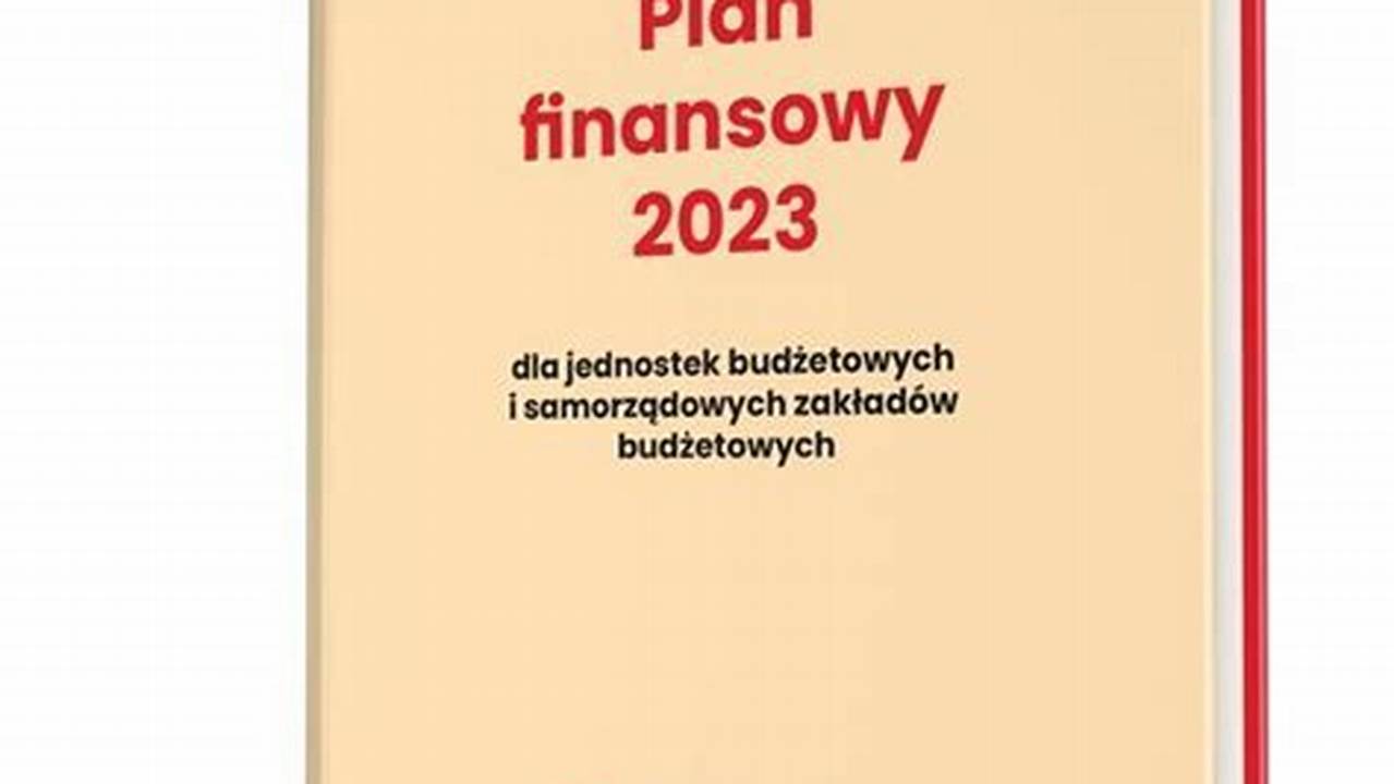 Plan Finansowy To Dokument Ktory Okresla Rutkowski