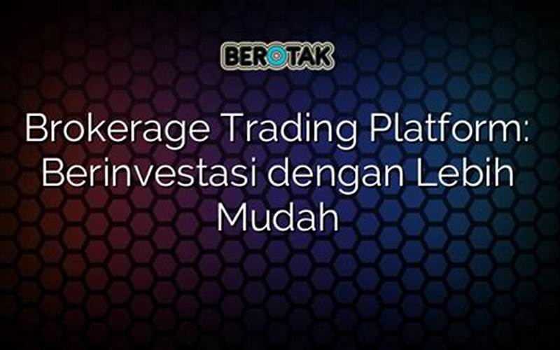Platform Trading: Cara Cerdas Berinvestasi Dengan Mudah