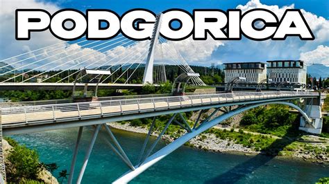 Podgorica Worth Visiting