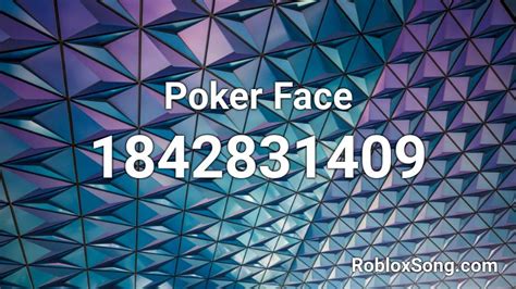 Poker Face Roblox ID - Roblox music codes