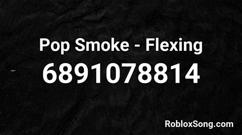 Pop Smoke - Flexing Roblox ID - Roblox music codes