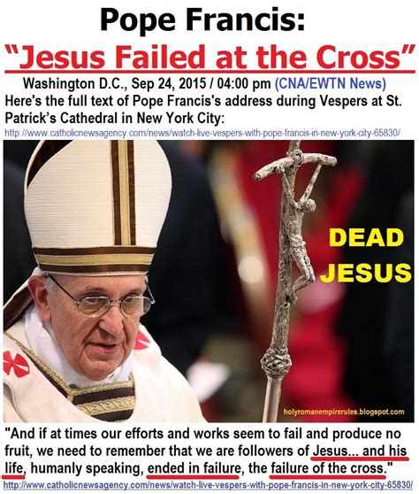 Pope Francis Says Jesus Failed At The Cross