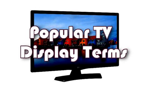 Popular TV Display Terms