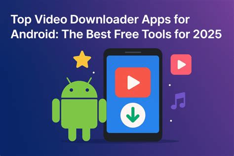 Popular Video Downloader Apps for Android