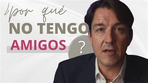 ¿POR QUÉ NO TENGO AMIGOS? - YouTube