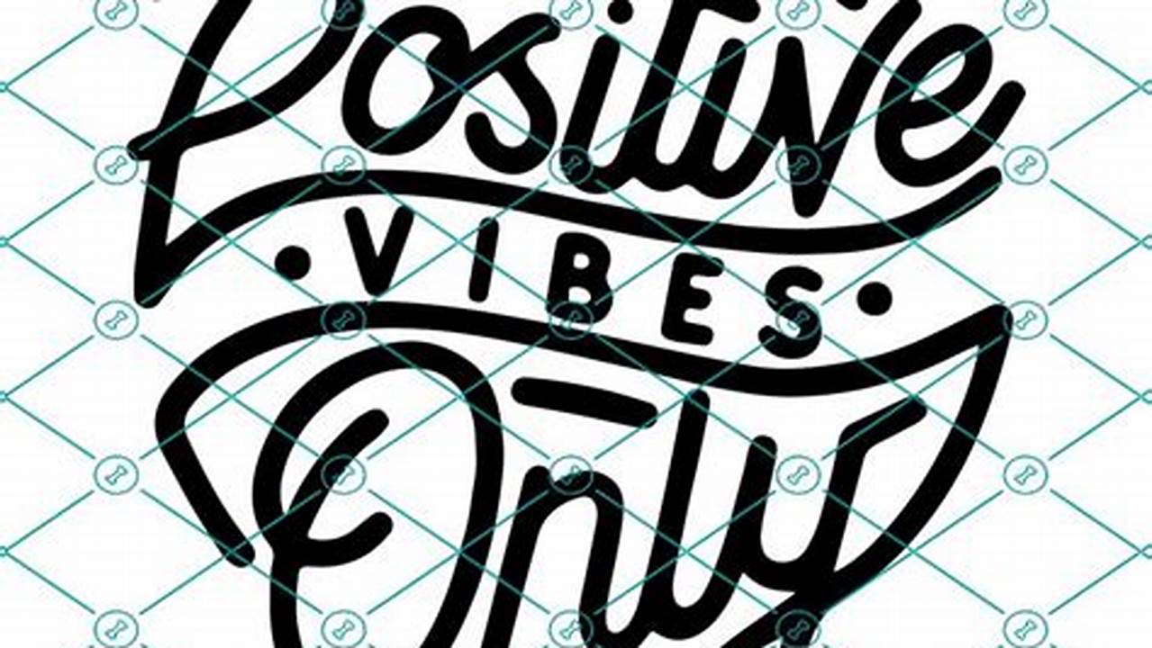 Positive Vibes, Free SVG Cut Files