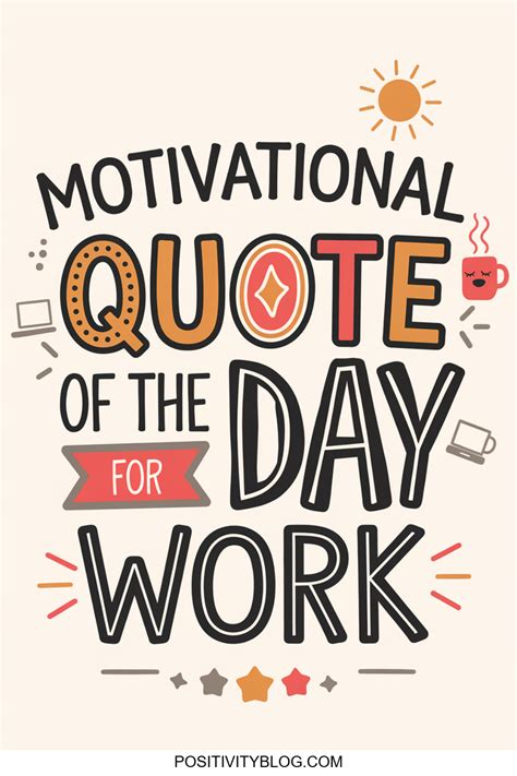 Positive Work Day Quotes