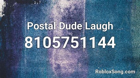 Postal Dude Laugh Roblox ID - Roblox music codes