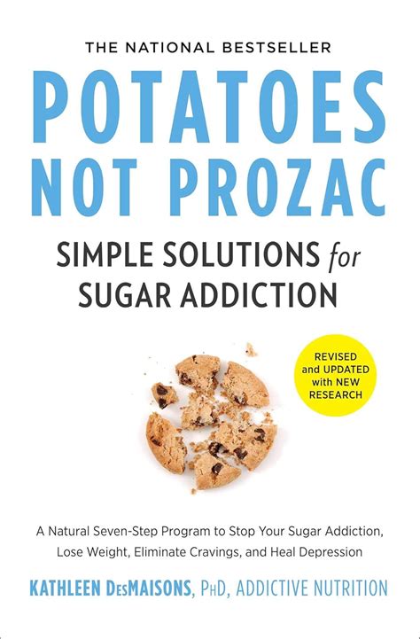 Potatoes Not Prozac: A Natural Seven-Step Plan To: Control Your Craving