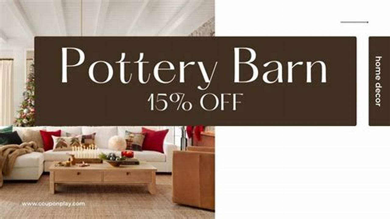 Pottery Barn Promo Code March 2024 Election