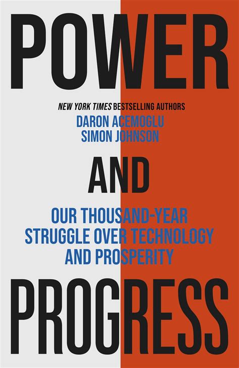 Power And Progress: Our Thousand-Year Struggle Over Technology And Prosperity