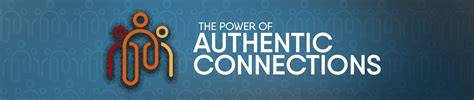 Power of Authentic Connections