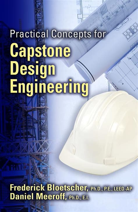 Practical Concepts For Capstone Design Engineering