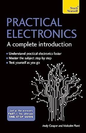 Practical Electronics: A Complete Introduction: Teach Yourself