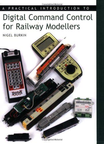 Practical Introduction To Digital Command Control For Railway Modellers
