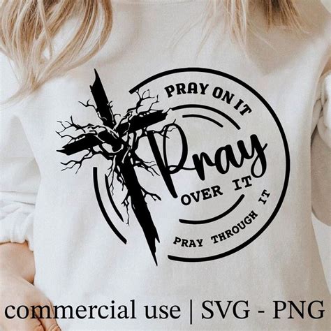 Download Pray on It Pray over It Pray... Commercial Use For Crafts