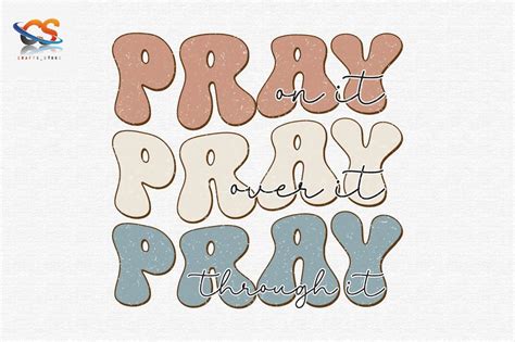 Download Pray on It Pray over It Pray... Creativefabrica For Crafts