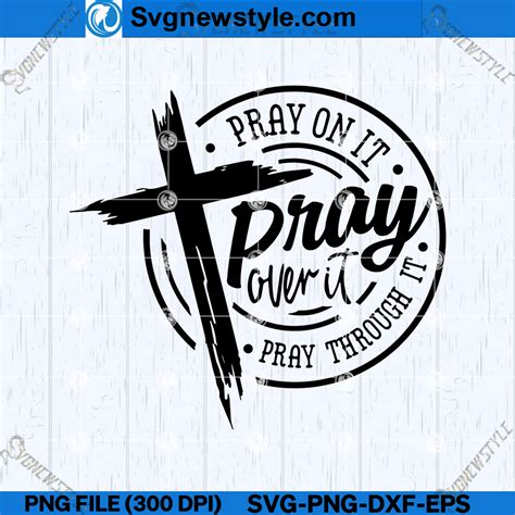Download Pray on It Pray over It Pray... for Cricut Machine