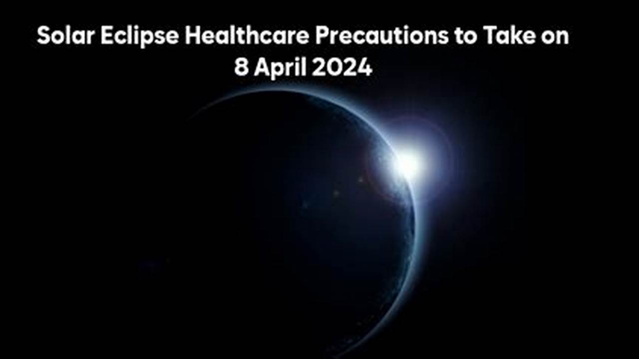 Precautions For Solar Eclipse 2024
