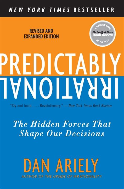 Predictably Irrational Revised And Expanded Edition: The Hidden Forces That Shape Our Decisions
