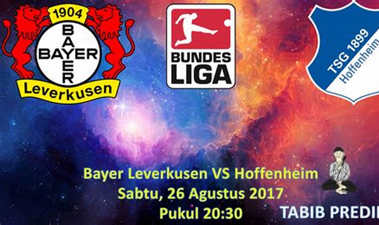 Prediksi Jitu Bayer Leverkusen Vs Hoffenheim, Temukan Rahasianya!