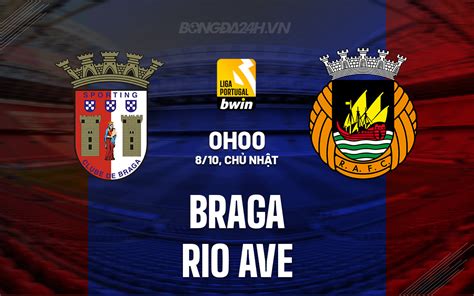 Prediksi Bola Braga vs Rio Ave Dan Head to Head Informasi Lainnya