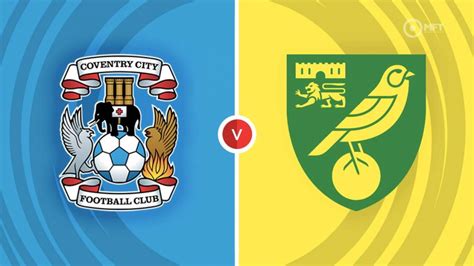 Prakiraan Pertandingan Coventry City vs Norwich City dan Riwayat Pertemuan