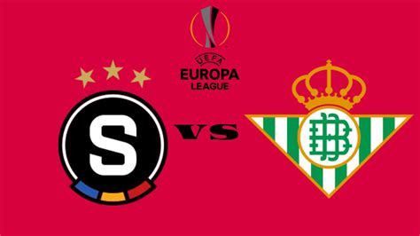 Prediksi Bola Real Betis vs Sparta Prague Dan Head to Head Informasi Tambahan tentang Pertandingan