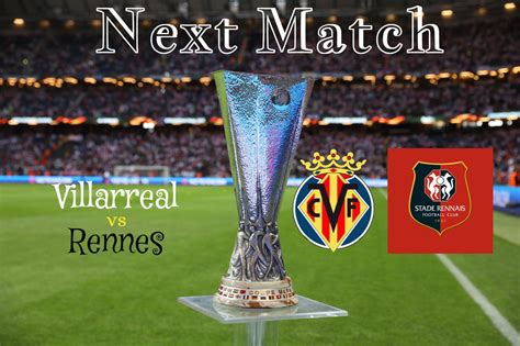 Prediksi Bola Villarreal vs Rennes Dan Head to Head Prediksi hasil pertandingan