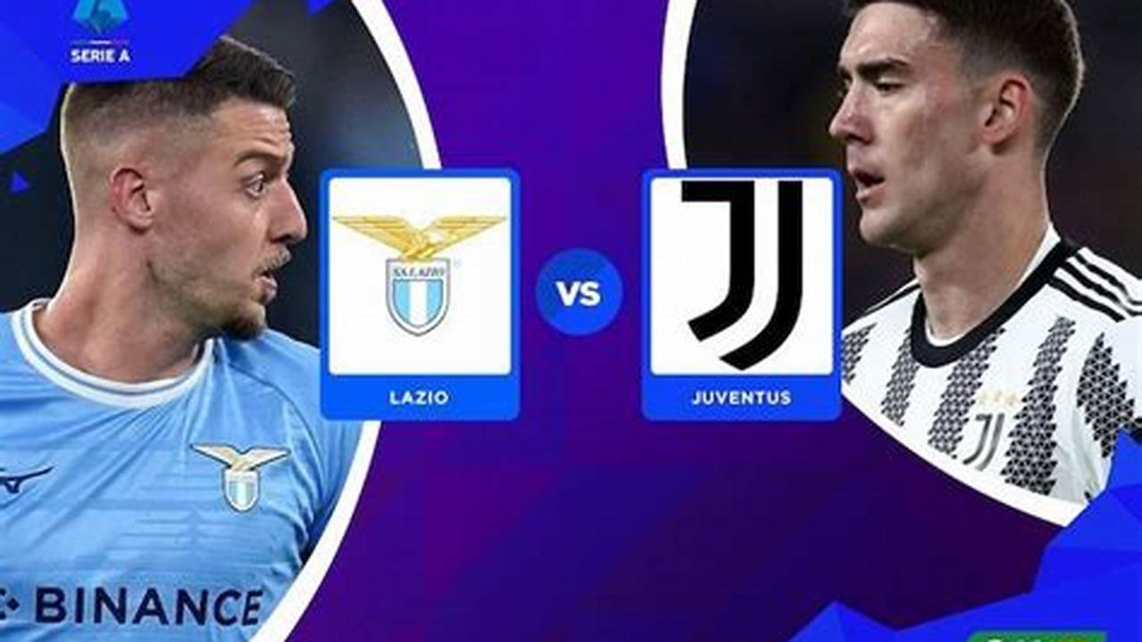 Prediksi Jitu "Prediksi Lazio Vs Juventus": Temukan Rahasianya!