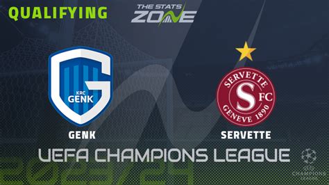 Prediksi Servette FC Vs Genk dan Statistik Kualifikasi Liga Champions Skor Dan Statistik